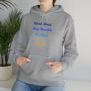 Unisex Work Hard, Stay Humble and Be Kind Hoodie