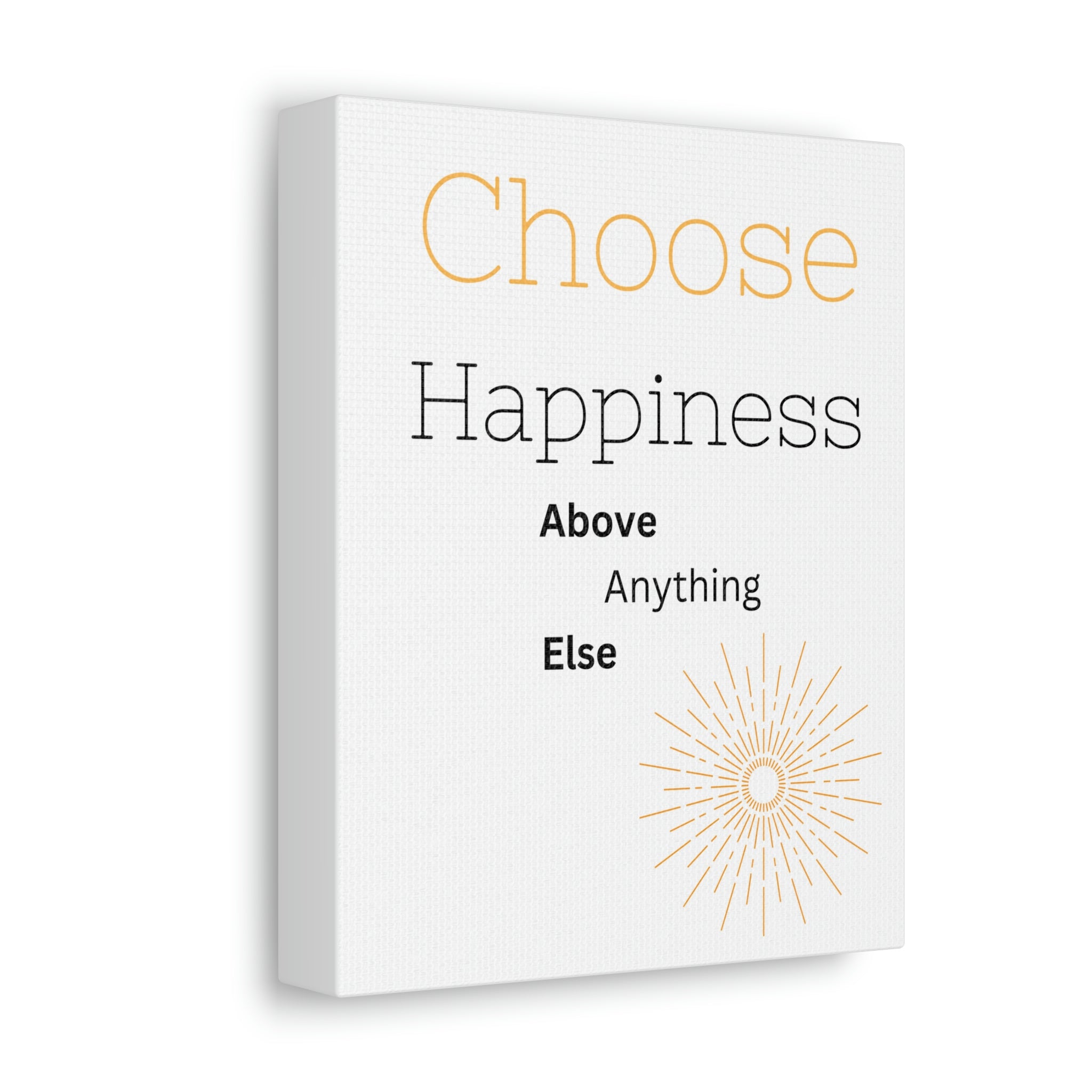 Choose Happiness Above anything else Canvas