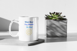 Work Hard, Stay Humble, and Be Kind Mug - Harmony is Global