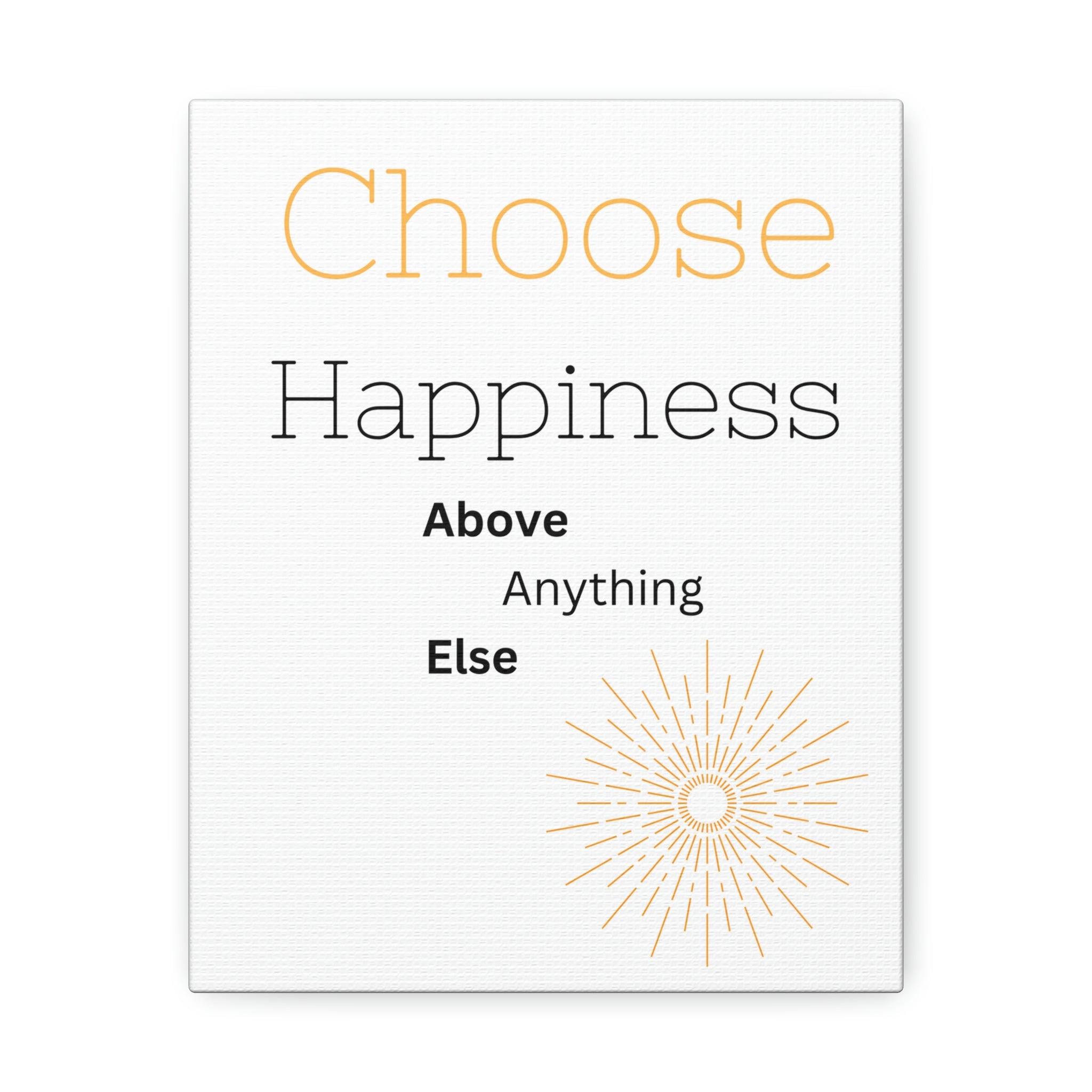 Choose Happiness Above anything else Canvas