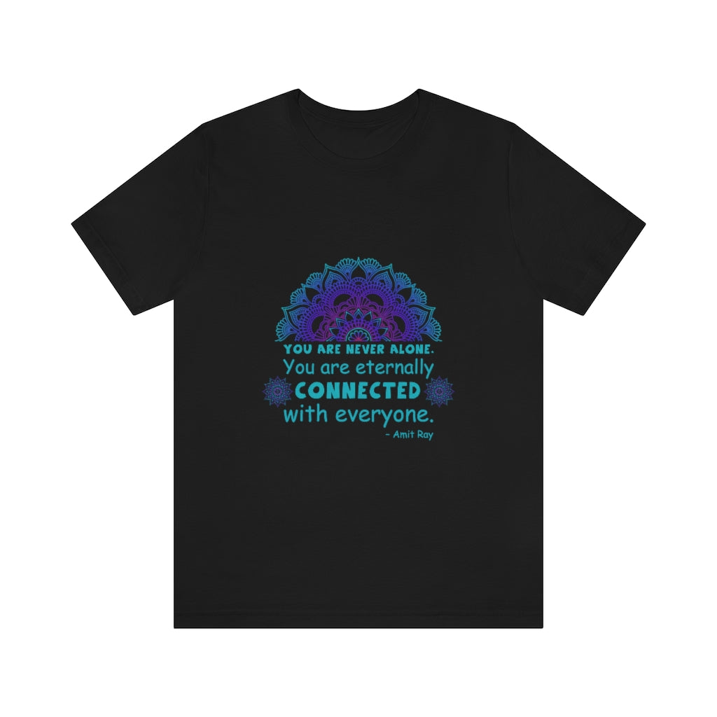 You Are Never Alone T-Shirt