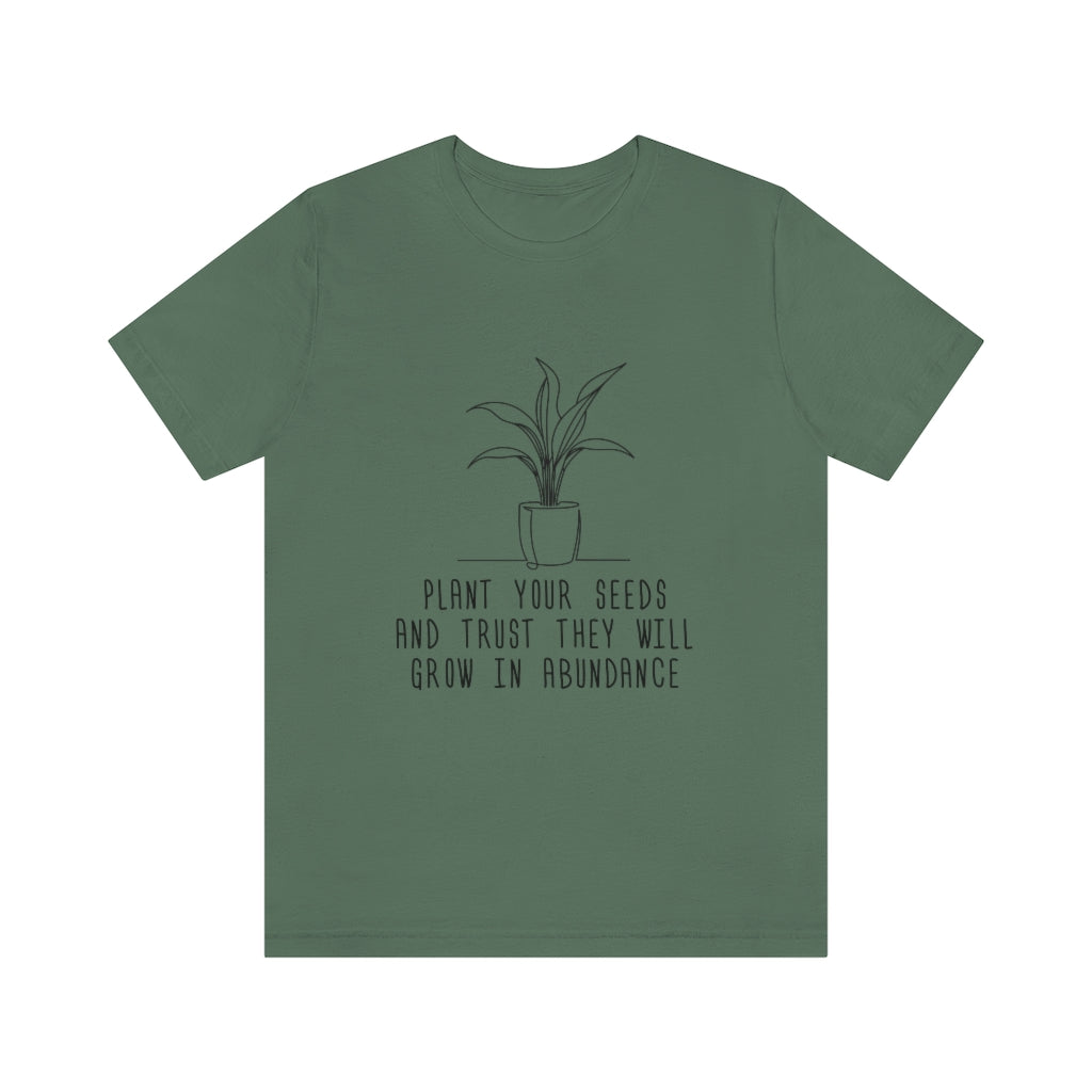 Plant Your Seeds Tee