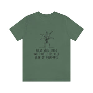 Plant Your Seeds Tee