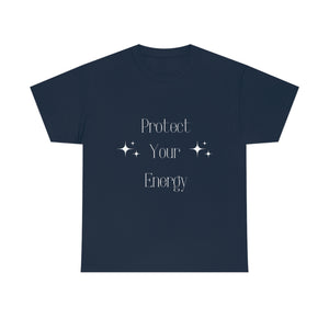 Protect Your Energy T-Shirt (White Font)